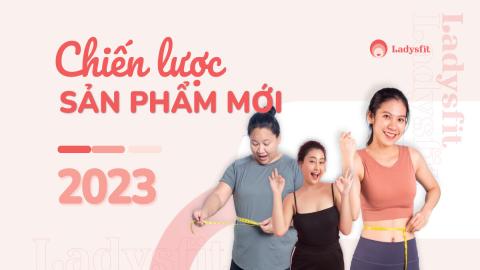 Chiến lược sản phẩm mới 2023